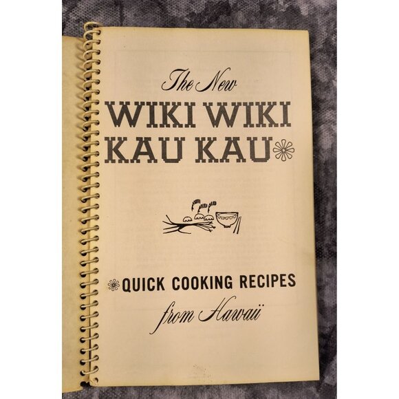 The New Wiki Wiki Kau Kau Cookbook Quick Cooking Recipes From Hawaii 1964 Spiral - Picture 2 of 4